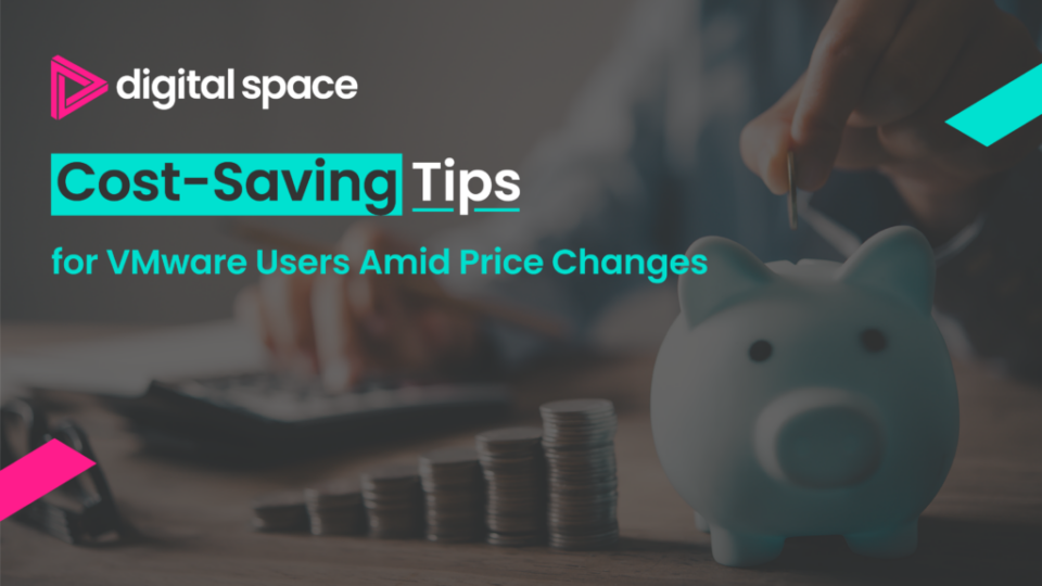Cost-Saving Tips for VMware Users Amid Price Changes
