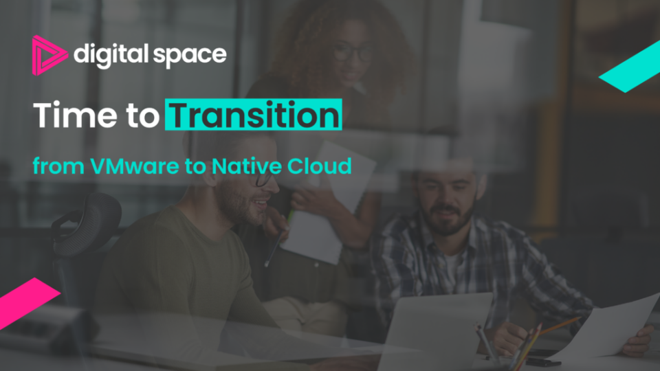 Time to Transition from VMware to Native Cloud